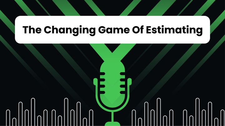 The Changing Game Of Estimating